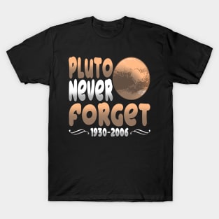 Pluto Never Forget Funny Astronomy Gift T-Shirt
